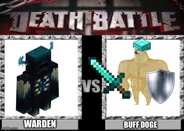 i made buff doge look like a knight | WARDEN; BUFF DOGE | image tagged in death battle | made w/ Imgflip meme maker