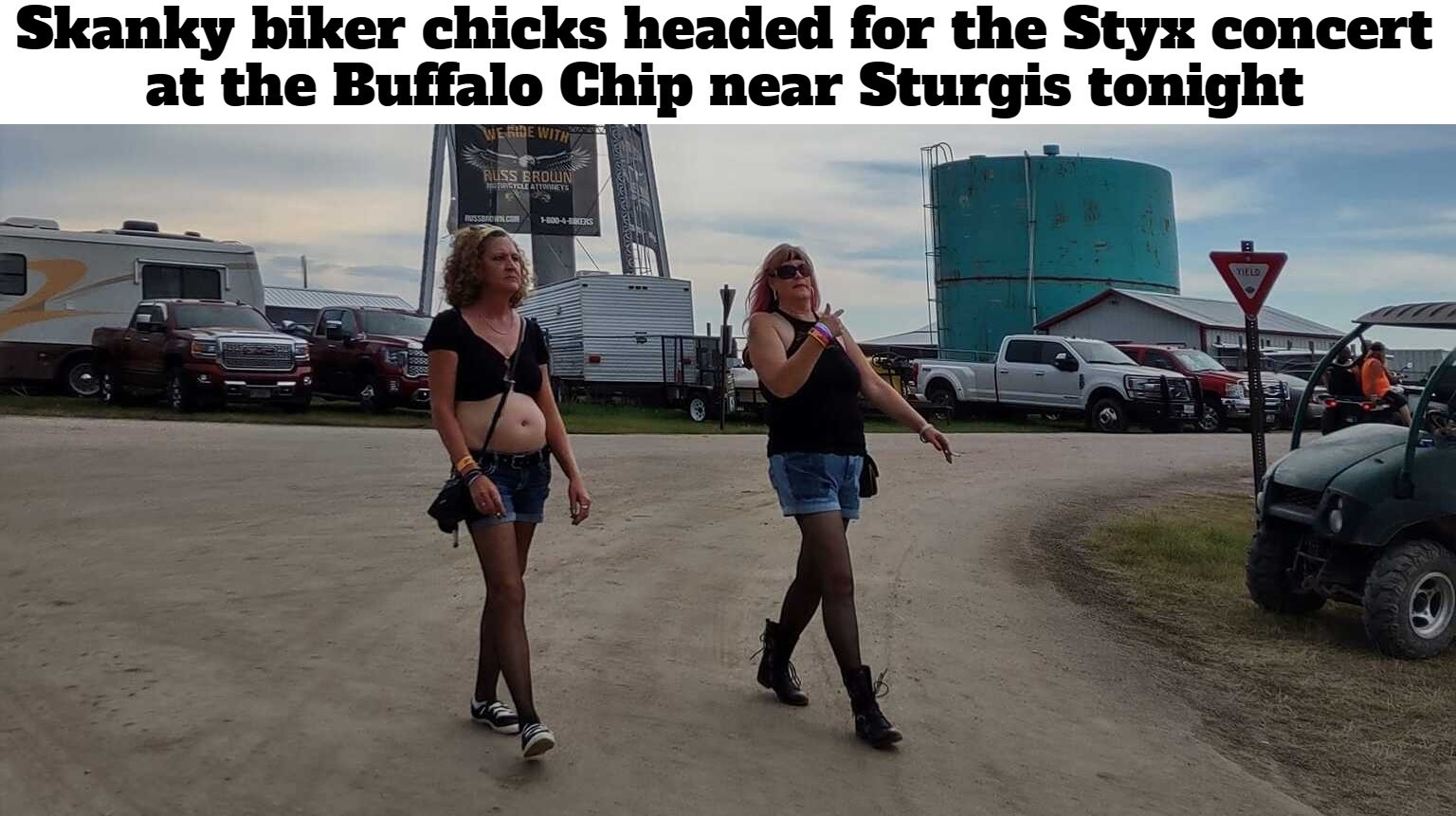 Skanky biker chicks headed for the Styx Concert | image tagged in skanks,skanky,bikers,biker chicks,hoes,sturgis rally | made w/ Imgflip meme maker