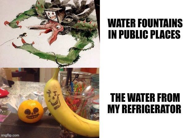 The water from my refrigerator | WATER FOUNTAINS IN PUBLIC PLACES; THE WATER FROM MY REFRIGERATOR | image tagged in undertale we expected vs undertale we got | made w/ Imgflip meme maker