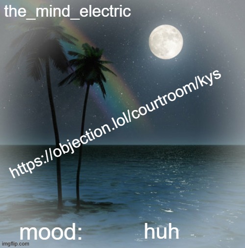 https://objection.lol/courtroom/kys | https://objection.lol/courtroom/kys; huh | image tagged in father your honor may i explain | made w/ Imgflip meme maker
