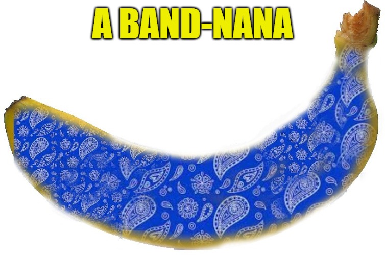 A BAND-NANA | made w/ Imgflip meme maker