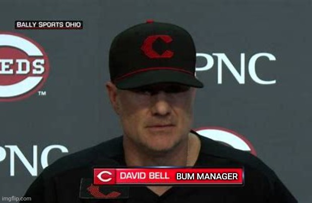 BUM MANAGER | image tagged in sports | made w/ Imgflip meme maker