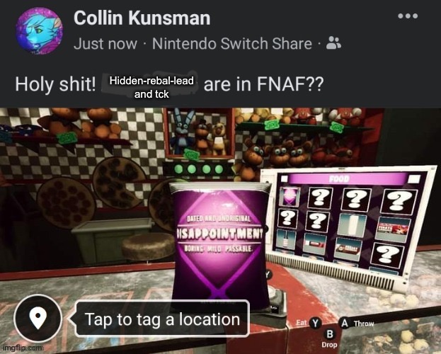 No way | Hidden-rebal-lead and tck | image tagged in holy shit ______ are in fnaf | made w/ Imgflip meme maker