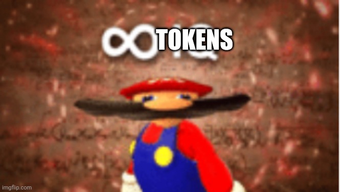 Infinite IQ | TOKENS | image tagged in infinite iq | made w/ Imgflip meme maker