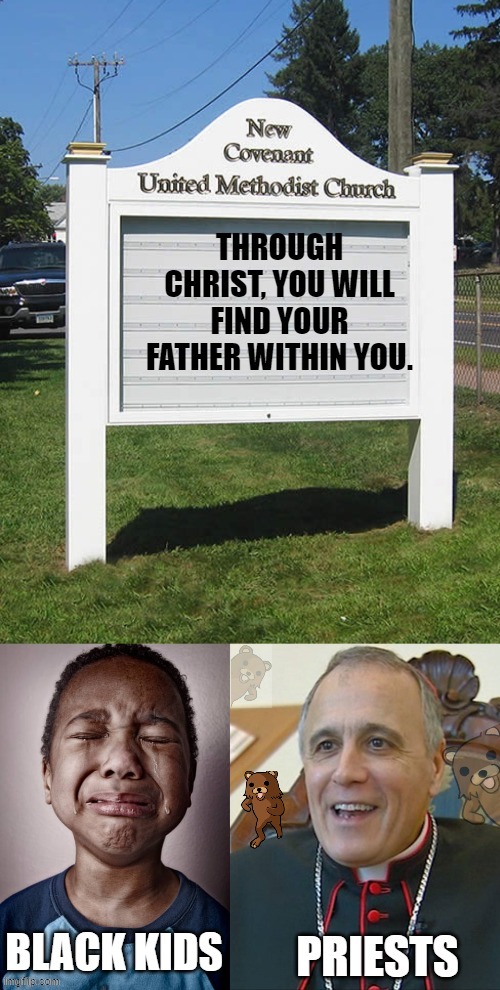 Okay Timmy, show the father how hard you practiced praying. | image tagged in christianity,pedophiles,priest,father in son,oof,dark humor | made w/ Imgflip meme maker