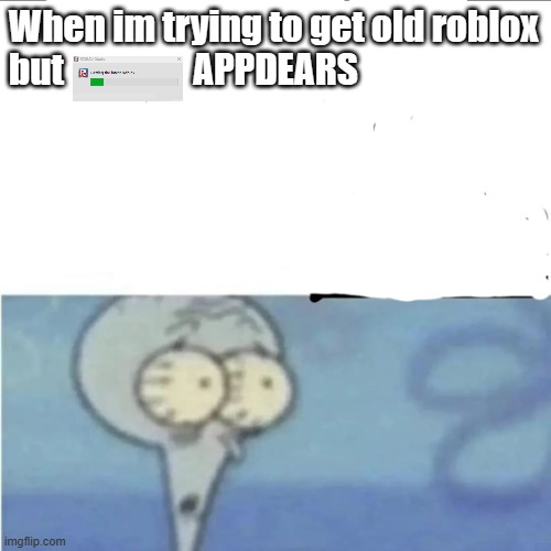 getting the latest roblox be like: - Imgflip