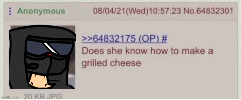 Does she know how to make a grilled cheese | image tagged in does she know how to make a grilled cheese | made w/ Imgflip meme maker