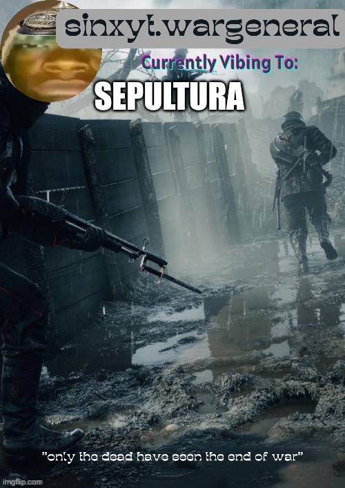 sinxyt.wargeneral announcment template | SEPULTURA | image tagged in sinxyt wargeneral announcment template | made w/ Imgflip meme maker