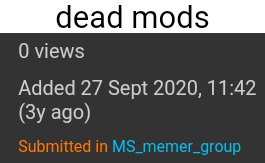 dead mods | made w/ Imgflip meme maker