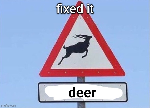 fixed it deer | made w/ Imgflip meme maker
