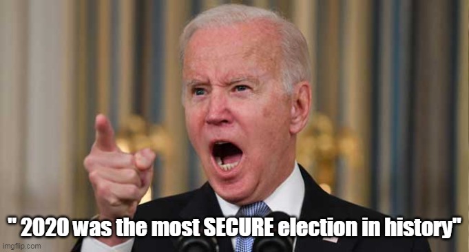 " 2020 was the most SECURE election in history" | made w/ Imgflip meme maker