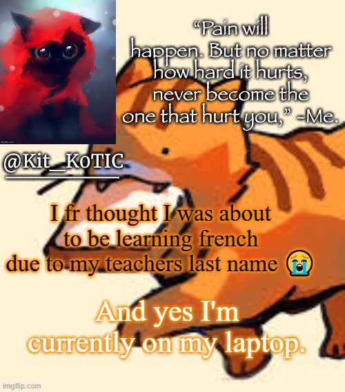 I fr thought I was about to be learning french due to my teachers last name 😭; And yes I'm currently on my laptop. | made w/ Imgflip meme maker