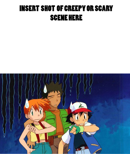 ash and friends scared of what scary scene Blank Meme Template