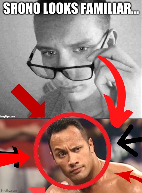 squaar rood of negartive won | SRONO LOOKS FAMILIAR… | image tagged in the rock eyebrow | made w/ Imgflip meme maker