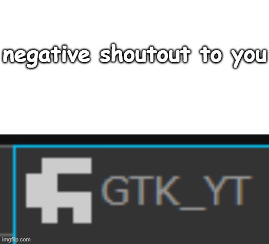 cyber bully :< | negative shoutout to you | image tagged in not funny,angry,idiot | made w/ Imgflip meme maker