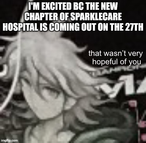 Yippee | I'M EXCITED BC THE NEW CHAPTER OF SPARKLECARE HOSPITAL IS COMING OUT ON THE 27TH | made w/ Imgflip meme maker