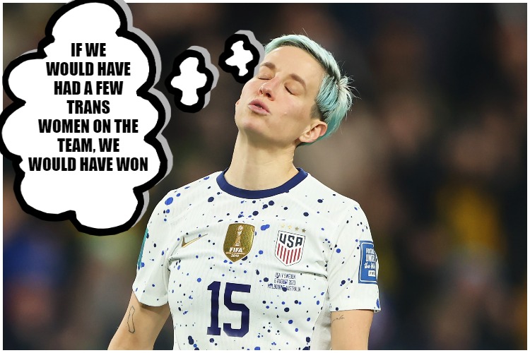 Soccer | IF WE WOULD HAVE HAD A FEW TRANS WOMEN ON THE TEAM, WE WOULD HAVE WON | image tagged in world cup | made w/ Imgflip meme maker