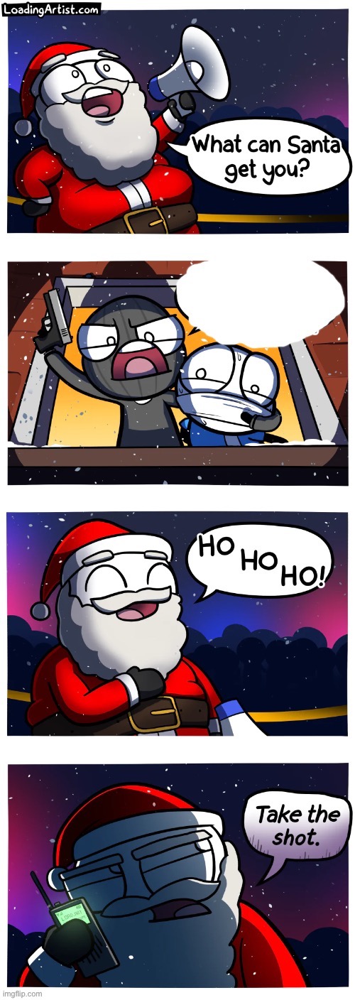 New template | image tagged in take the shot,ho ho ho,why are you reading the tags | made w/ Imgflip meme maker