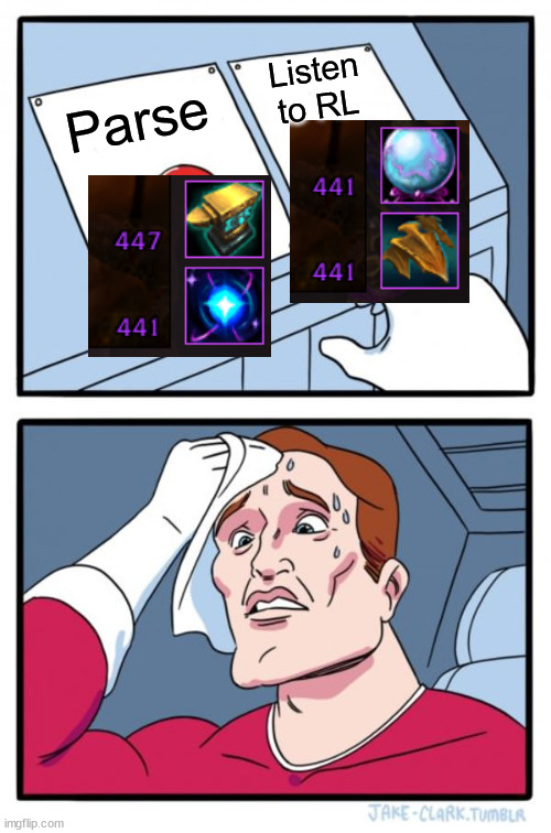 Two Buttons Meme | Listen to RL; Parse | image tagged in memes,two buttons | made w/ Imgflip meme maker