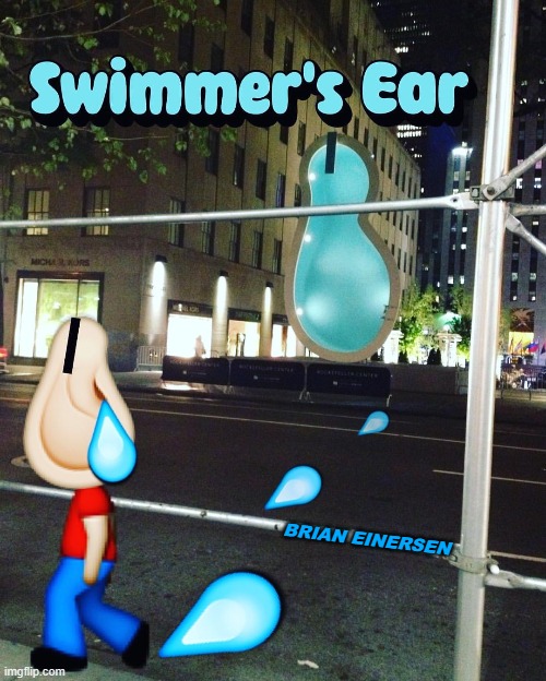 Have you heard about this kondition? | BRIAN EINERSEN | image tagged in swimmers ear,new york city,emooji art,brian einersen | made w/ Imgflip meme maker