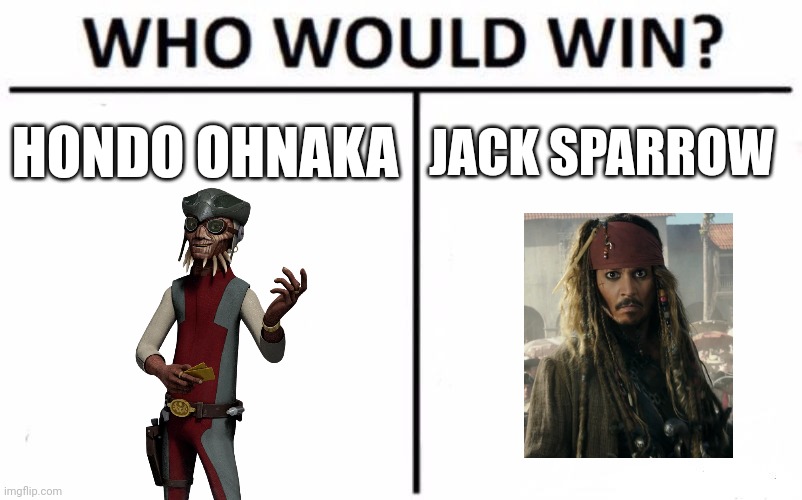 Drunk space pirate vs Drunk Sea pirate | HONDO OHNAKA; JACK SPARROW | image tagged in memes,who would win,star wars,pirates of the carribean,jack sparrow,jpfan102504 | made w/ Imgflip meme maker