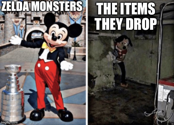Anyone can relate (flashbacks) | ZELDA MONSTERS; THE ITEMS THEY DROP | image tagged in basement mickey mouse,legend of zelda | made w/ Imgflip meme maker