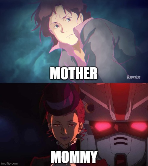 better | MOTHER; MOMMY | image tagged in gundam | made w/ Imgflip meme maker