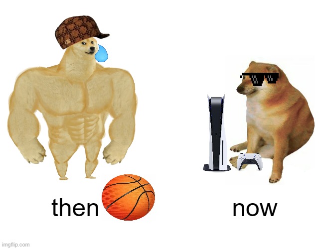 Gaming now | then; now | image tagged in memes,buff doge vs cheems,gaming,cheems,video games | made w/ Imgflip meme maker