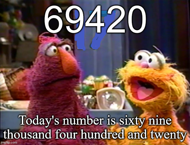 Magic Number 17 | 69420 Today's number is sixty nine thousand four hundred and twenty | image tagged in magic number 17 | made w/ Imgflip meme maker