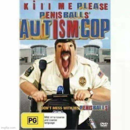 Autism cop | image tagged in autism cop | made w/ Imgflip meme maker