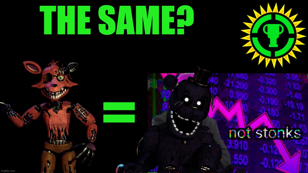 Foxy might be Bankrupt Shadow Freddy as proven by my fanfiction and The Marionette's tears | THE SAME? = | image tagged in game theory thumbnail | made w/ Imgflip meme maker