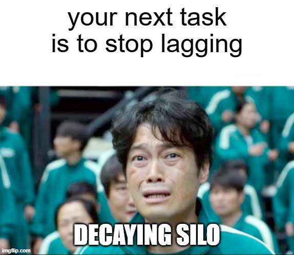 only fe2 players will understand | your next task is to stop lagging; DECAYING SILO | image tagged in your next task is to-,roblox meme | made w/ Imgflip meme maker