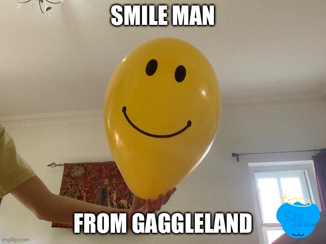 glaggleland | SMILE MAN; FROM GAGGLELAND | image tagged in balloon,gaggleland,smiley | made w/ Imgflip meme maker