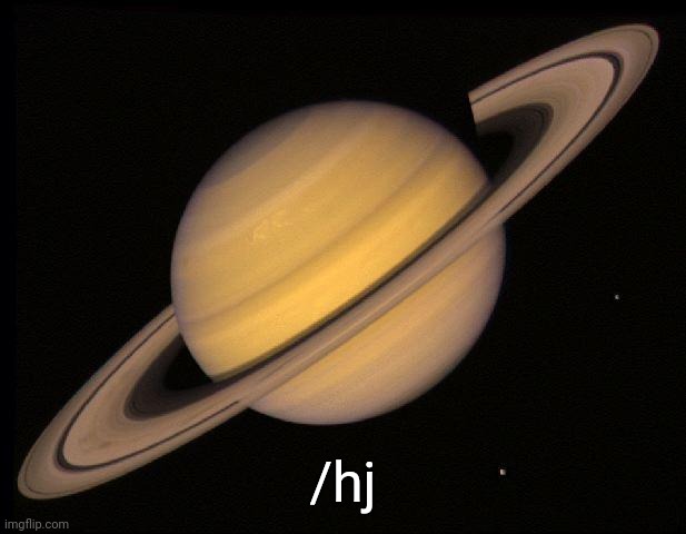 Saturn | /hj | image tagged in saturn | made w/ Imgflip meme maker