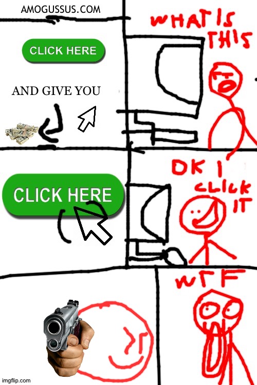 Don't click it | image tagged in don't click it | made w/ Imgflip meme maker