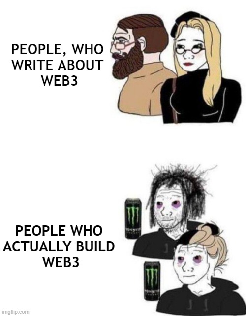 people who comment people who do | PEOPLE, WHO 
WRITE ABOUT 
WEB3; PEOPLE WHO 
ACTUALLY BUILD 
WEB3 | image tagged in people who comment people who do | made w/ Imgflip meme maker