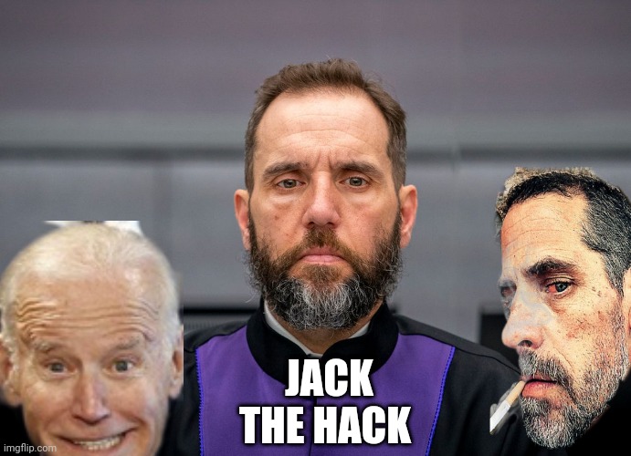 JACK SMITH | JACK THE HACK | image tagged in jack smith | made w/ Imgflip meme maker