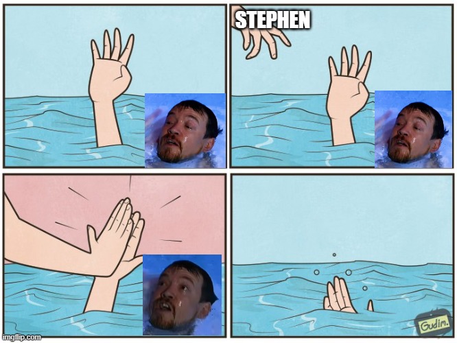 Coronation Street Uncle Stephen memes. | STEPHEN | image tagged in high five drown | made w/ Imgflip meme maker