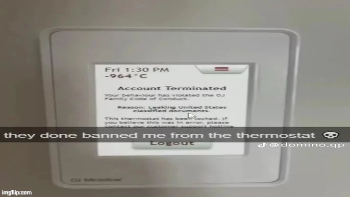 How tf do you get banned from a thermostat | image tagged in thermostat | made w/ Imgflip meme maker