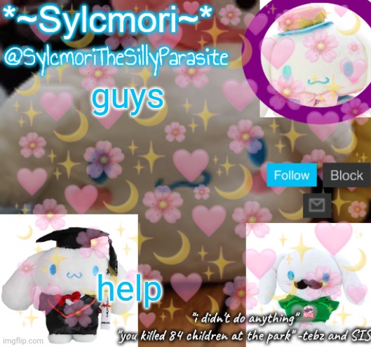 sylcmor's silly cinna temp!!!! | guys; help | image tagged in sylcmor's silly cinna temp | made w/ Imgflip meme maker