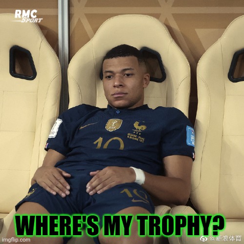 Mbappe World Cup Final | WHERE'S MY TROPHY? | image tagged in mbappe world cup final | made w/ Imgflip meme maker