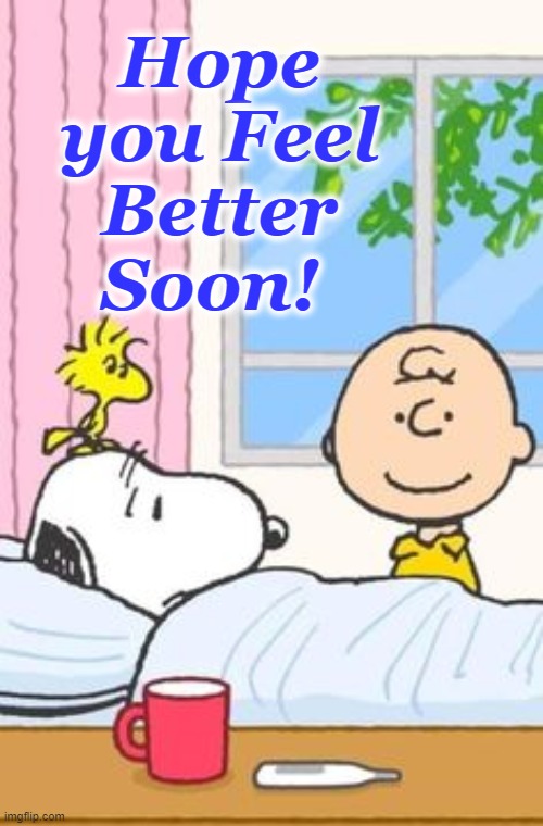 Get Well Soon | Hope you Feel Better Soon! | image tagged in snoopy,get well,charlie brown,peanuts | made w/ Imgflip meme maker