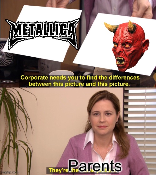 They're The Same Picture Meme | Parents | image tagged in memes,they're the same picture | made w/ Imgflip meme maker