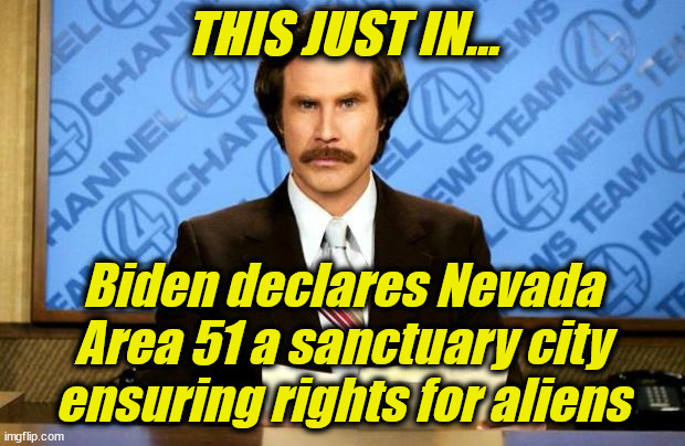 BREAKING NEWS | THIS JUST IN... Biden declares Nevada Area 51 a sanctuary city ensuring rights for aliens | image tagged in breaking news,sanctuary cities,area 51,aliens | made w/ Imgflip meme maker