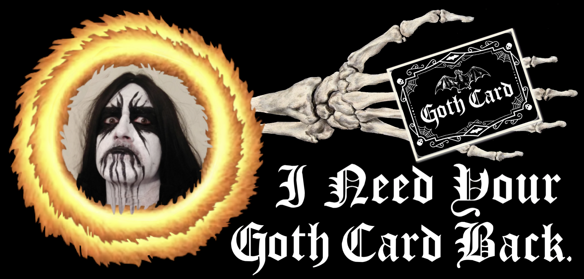 I need your goth card back meme Blank Meme Template