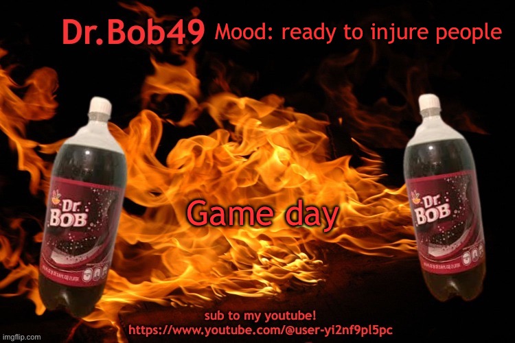 First game of the season ? | Mood: ready to injure people; Game day | image tagged in bobus template | made w/ Imgflip meme maker