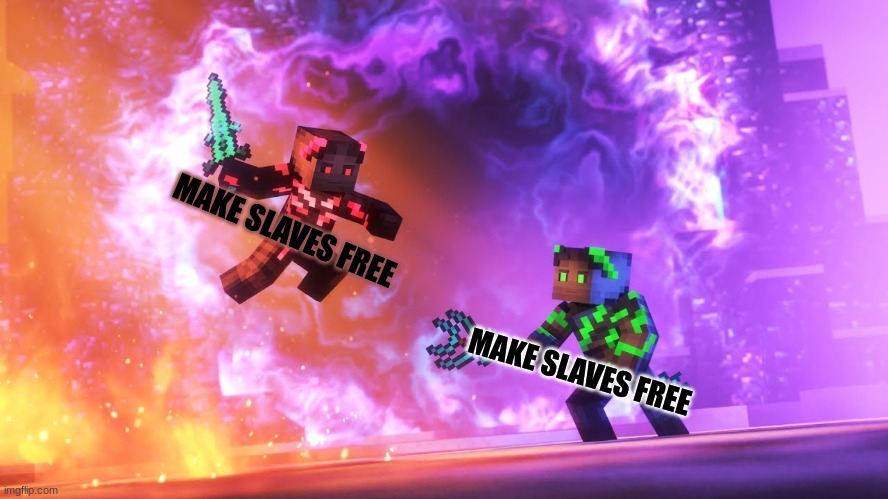 Free | MAKE SLAVES FREE; MAKE SLAVES FREE | image tagged in dark humor,memes,wait a minute | made w/ Imgflip meme maker