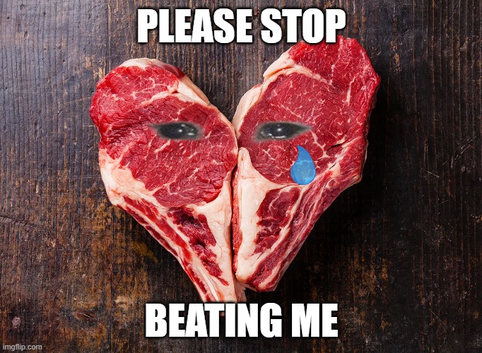 IYKYK | PLEASE STOP; BEATING ME | image tagged in funny,cursed image | made w/ Imgflip meme maker