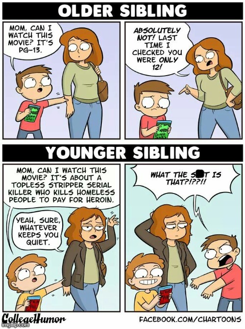 Literally my mom | image tagged in siblings,older,younger,movies | made w/ Imgflip meme maker