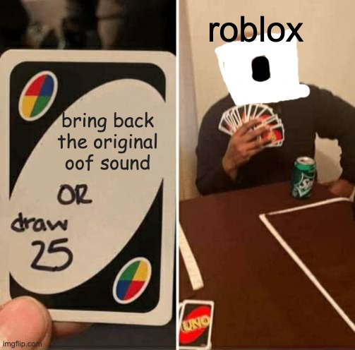 HURRY AND GET ROBLOX OOF SOUND BACK! 